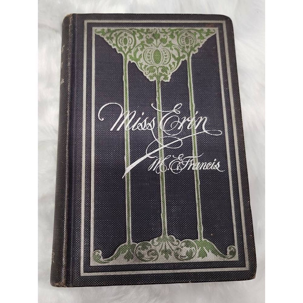 Vintage 1898 Miss Erin hardcover book #A88